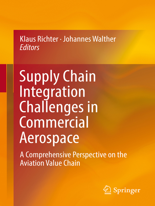 Title details for Supply Chain Integration Challenges in Commercial Aerospace by Klaus Richter - Available